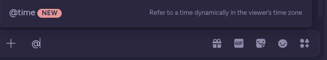Screenshot of Discord client chat bar, where an "@" is typed. Autocomplete suggests: "@time (NEW): Refer to a time dynamically in the viewer's time zone"