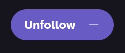 screenshot of a solid purple, pill-shaped button on a dark background containing the white text "Unfollow" followed by a horizontal line. This button appears as the active state in the profile view of the previous image