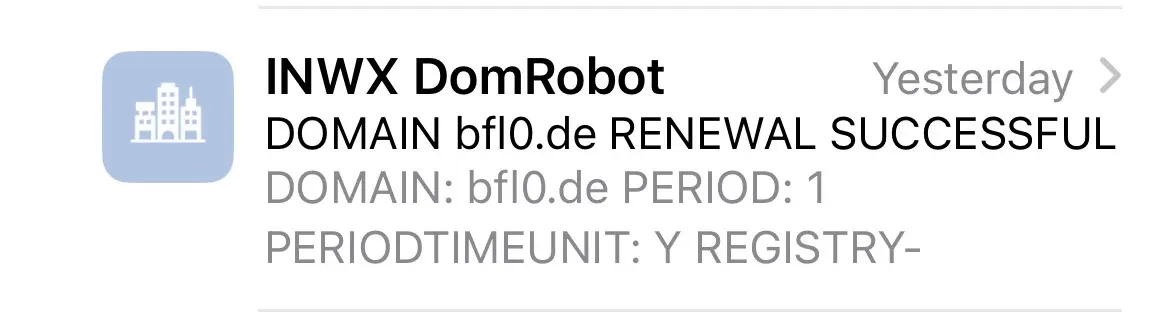 Screenshot of iOS Mail app. Cropped to only show one list item from the Inbox section. Sender: "INWX DomRobot". Subject: "DOMAIN bfl0.de RENEWAL SUCCESSFUL". Received: Yesterday