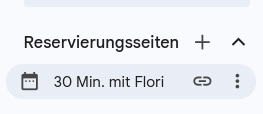Screenshot from Google Calendars UI. Heading: "Reservierungsseiten". Button with text: "30. Min mit Flori"